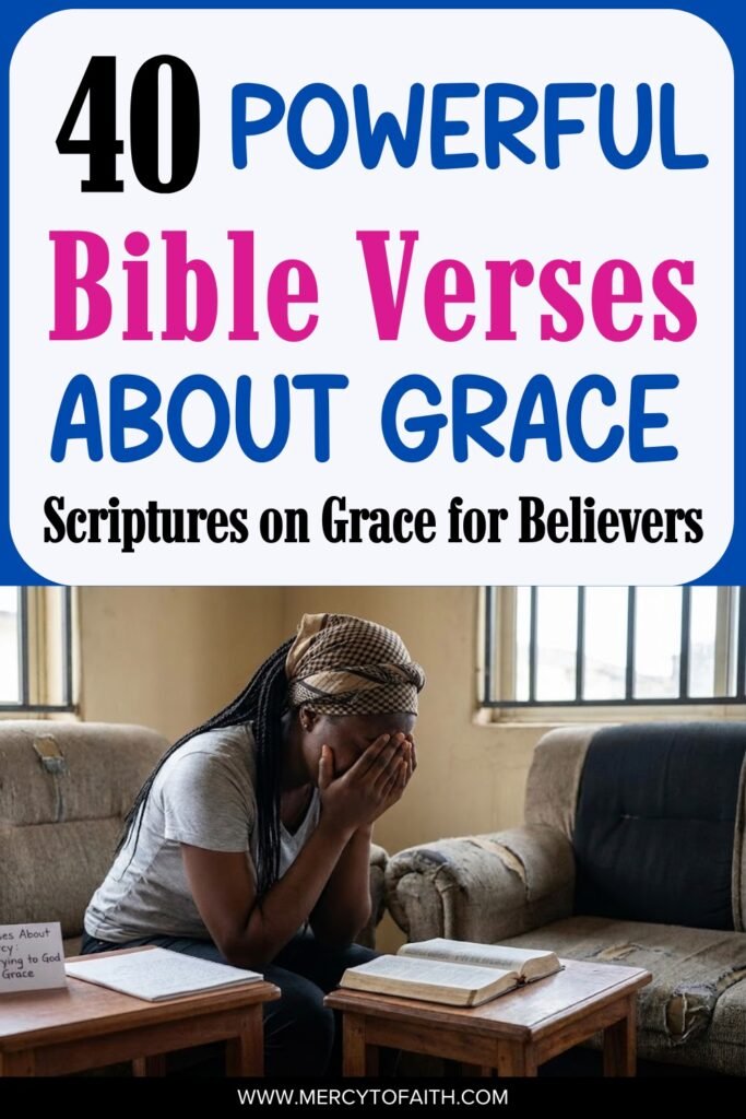 Mercy to Faith Pinterest Pins - 40 Powerful Bible Verses About Grace: Scriptures on Grace for Believers