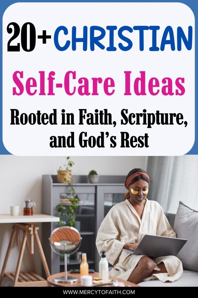 Mercy to Faith Pinterest Pins - 20+ Christian Self-Care Ideas Rooted in Faith, Scripture, and God’s Rest