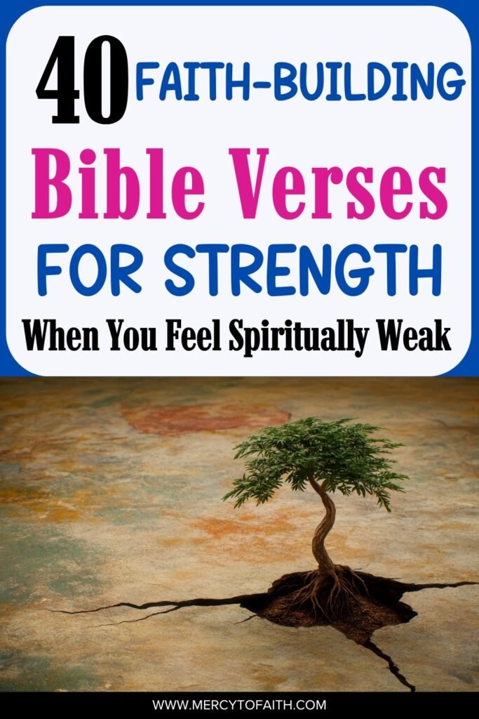 Mercy to Faith Pinterest Pins - 40 Faith-Building Bible Verses for Strength When You Feel Spiritually Weak